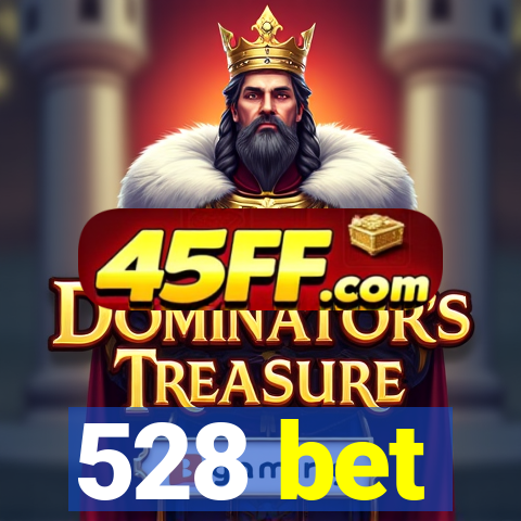 528 bet